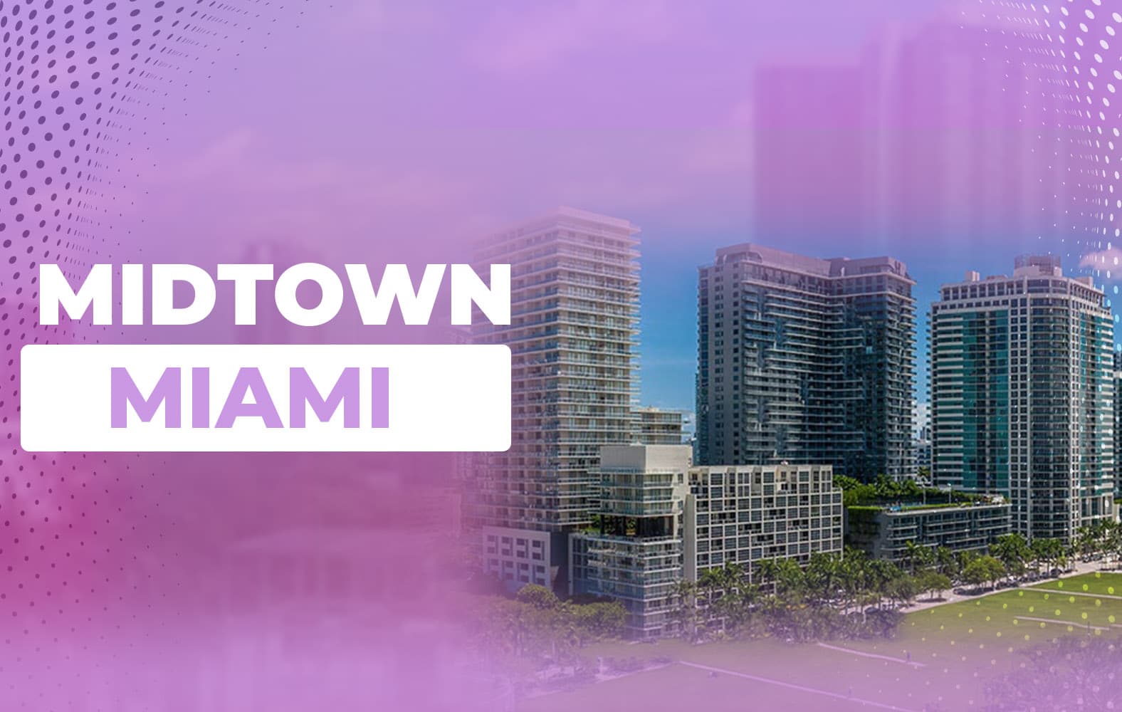 Ven y ve lo genial que es Midtown Miami