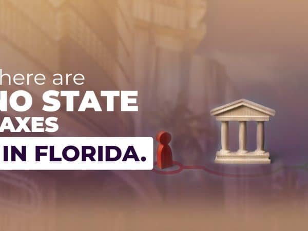 Did you know that in Florida there are no state taxes?